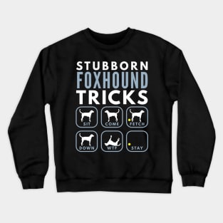 Stubborn American Foxhound Tricks - Dog Training Crewneck Sweatshirt